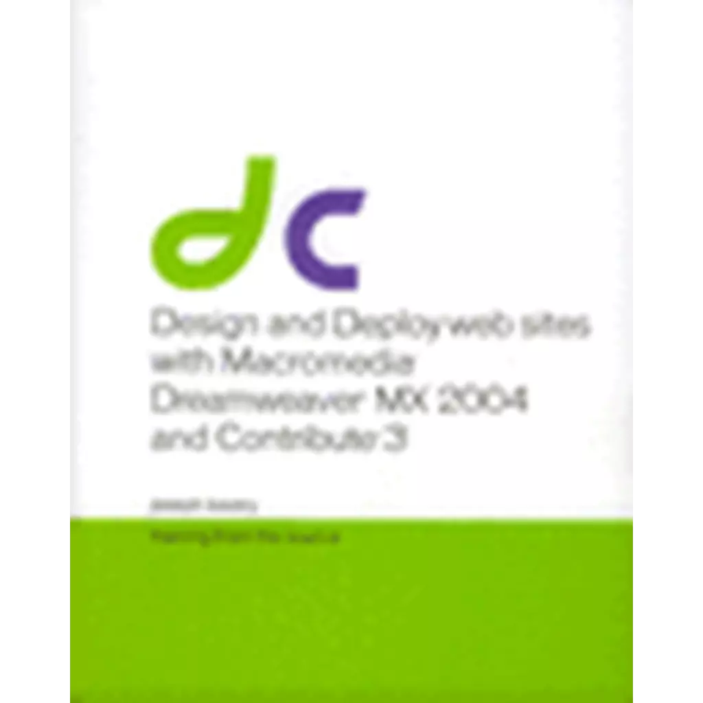 Design and Deploy Websites with Macromedia Dreamweaver MX 2004 and Contribute 3: Training from the S