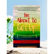 I'm About to Get Up: Persevering Through Loss and Grief. Christian book / Self help