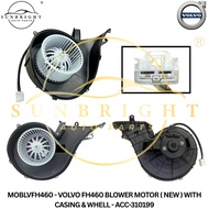 VOLVO FH460 BLOWER MOTOR ( NEW ) WITH CASING & WHELL - ACC-310199