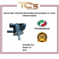 VALVE ASSY VACCUM SWITCHING VALVE BEZZA 1.0 / AXIA ( 9004A-91069 )