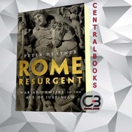 Rome Resurgent: War and Empire in the Age of Justinian Peter Heather