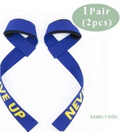 Dây kéo lưng lifting strap tập gym hổ trợ nâng đòn tạ tập deadlift lên xà never give up