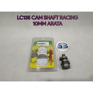 YAMAHA LC135 CAM SHAFT RACING 10MM ARATA