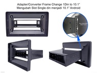 Frame Converter Adapter Change Single DIn to 9 INCH - I Din to 7 inch / 9 inch / 10 inch
