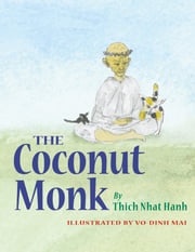 The Coconut Monk Thich Nhat Hanh