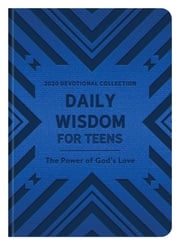 Daily Wisdom for Teens 2020 Devotional Collection Compiled by Barbour Staff
