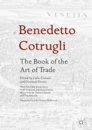 Benedetto Cotrugli – The Book of the Art of Trade Carlo Carraro