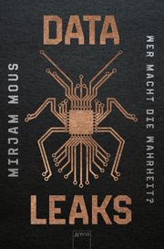 Data Leaks (1). Wer macht die Wahrheit? Mirjam Mous