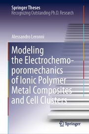 Modeling the Electrochemo-poromechanics of Ionic Polymer Metal Composites and Cell Clusters Alessandro Leronni