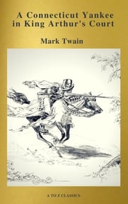 A Connecticut Yankee in King Arthur's Court (Active TOC, Free Audiobook) (A to Z Classics) Mark Twain