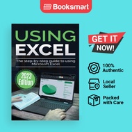 Using Microsoft Excel - 2023 Edition The Step-by-Step Guide to Using Microsoft Excel | 9781913151980