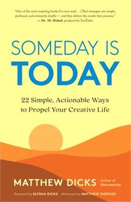 37619.Someday Is Today: 22 Simple, Actionable Ways to Propel Your Creative Life