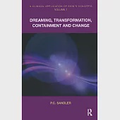 A Clinical Application of Bion’s Concepts: Dreaming, Transformation, Containment and Change