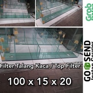 - Filter Talang Kaca Aquarium / Top Filter 100X15X20 - Harapanmarket