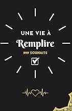 Ma liste des 999 souhaits et objectifs personnels. Pour ados, adultes et séniors: journal de vie, bu