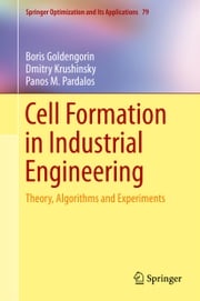 Cell Formation in Industrial Engineering Boris Goldengorin