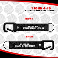 1 JOHN 4-19 KEYCHAIN / KEYHOLDER / KEYLACE (SOLD PER PIECE)【ThaijutsuStickers】
