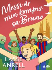 Messi är min kompis, sa Bruno Lasse Anrell