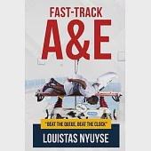 Fast-Track A&amp;E: Beat The Queue, Beat The Clock