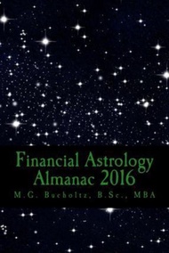 Financial Astrology Almanac 2016 by M G Bucholtz (paperback)