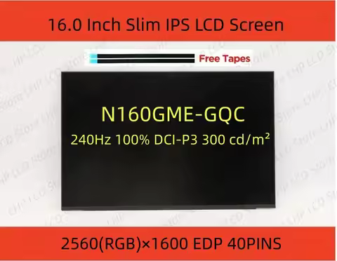 16.0 Inch 2.5K 2560X1600 Matrix LCD Screen N160GME-GQC N160GME GQC EDP 40 PINS Ips 16:10 240Hz