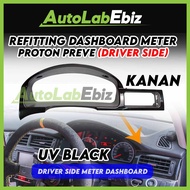 🔥Ready Stock🔥 UV BLACK Proton PREVE Suprima 2012-2019 Casing Dashboard METER Driver Side Refitting KANAN PANEL COVER