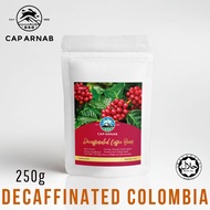 Cap Arnab Freshly Roasted DECAFFEINATED Colombia 250g  Grade 1