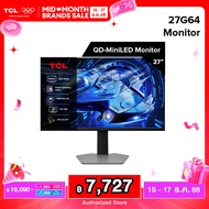 TCL QD-MiniLED Gaming Monitor 27 นิ้ว รุ่น 27G64 QHD 180 Hz /HDR 600 nits /1 ms(GTG) Fast response /
