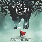 Beasts and Beauty Soman Chainani