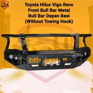 Toyota Hilux Vigo Revo Front Bull Bar Metal Bull Bar Depan Besi Vigo 2005-2015 Revo Bull Bar