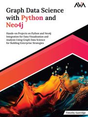 Graph Data Science with Python and Neo4j Timothy Eastridge