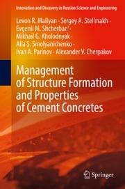 Management of Structure Formation and Properties of Cement Concretes Levon R. Mailyan