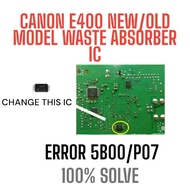 CANON E400 NEW/OLD MODEL WASTE ABSORBER IC ERROR 5B00/P07