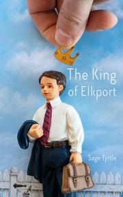 The King of Elkport Sage Tyrtle