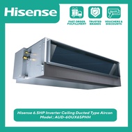 Hisense 6.5HP AUD-60UX6SPHH Ceiling Ducted Type, Inverter Aircon Energy Saving and Fast Cooling