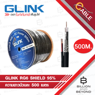 GLINK RG6+POWER 500m. สายสัญญาณ RG6 พร้อมสายไฟ Shield 95% สายสีดำ ความยาว 500 เมตร BY BILLION AND BE