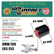 WIN IMPACT RACING BUSH HEAVY DUTY  REAR TRAILING ARM BUSH 27MM BMW E60 E63 E53