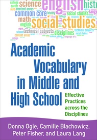 Academic Vocabulary in Middle and High School: Effective Practices across the Disciplines Academic V
