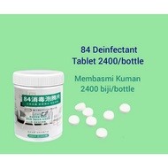 84 Deinfectant Tablet 2400 / Membasmi Kuman Tablet 2400 biji / 84 消毒泡騰片