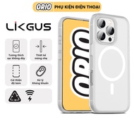Ốp Lưng iPhone ORIO LIKGUS Nhám Trong Suốt Sạc Không Dây Chống Ố Vàng Chống Sốc 16/pro/plus/promax