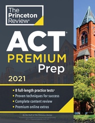 Princeton Review ACT Premium Prep, 2021: 8 Practice Tests + Content Review + Strategies (2021) (Coll