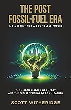 THE POST FOSSIL-FUEL ERA: A Blueprint for a Boundless Future