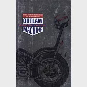 Outlaw Machine:Harley-Davidson and the Search for the American Soul
