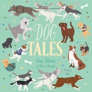 Dog Tales - True Stories of Heroic Hounds (Unabridged) Penelope Rich