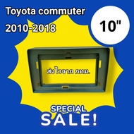 หน้ากากวิทยุใส่จอแอนดรอยสำหรับจอ10.1"ตรงรุ่นถToyota รถตู้Commuterเก่า(รุ่นหลังคาสูง)