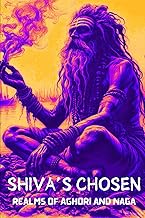 Shiva's Chosen: Realms Of Aghori and Naga
