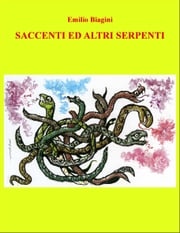 Saccenti ed altri serpenti Emilio Biagini