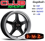 Club Race Wheel C1F ขอบ 17x7.5" 5รู114.3 ET+35 สีBKM ล้อแม็ก17 แม็กรถยนต์ขอบ17 แม็กขอบ17