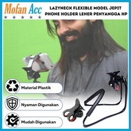 Lazyneck Flexible Model Jepit / Phone Holder Leher Penahan Handphone Penyangga HP Penjepit Jepitan N