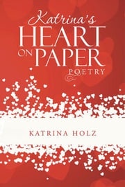 Katrina’S Heart on Paper Katrina Holz
